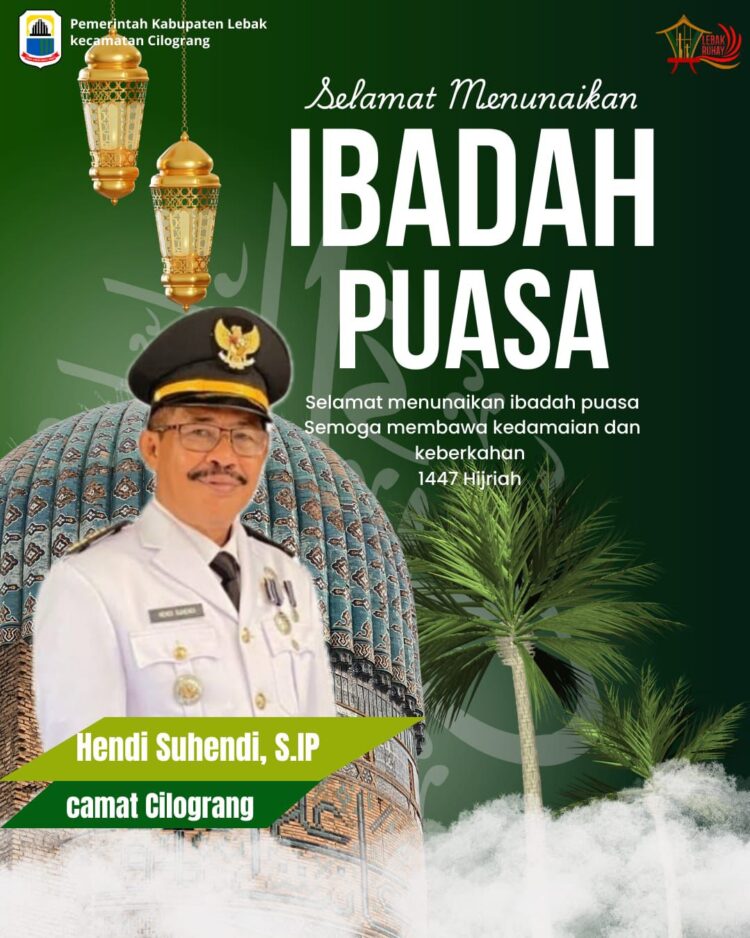 Camat Cilograng Mengucapkan Selamat Menjalani Ibadah Puasa Ramadhan 1447 H