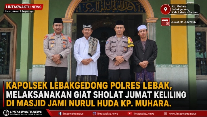 Kapolsek Lebakgedong Polres Lebak, Melaksanakan Giat Sholat Jumat Keliling Di Masjid Jami Nurul Huda Kp. Muhara