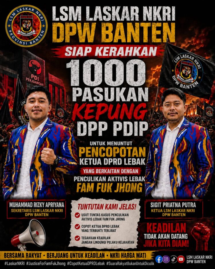 Dampak Dari Penculikan Aktivis Dilebak, Ribuan Masa LSM Laskar NKRI DPW Banten Akan Gruduk Kantor DPP PDI Perjuangan