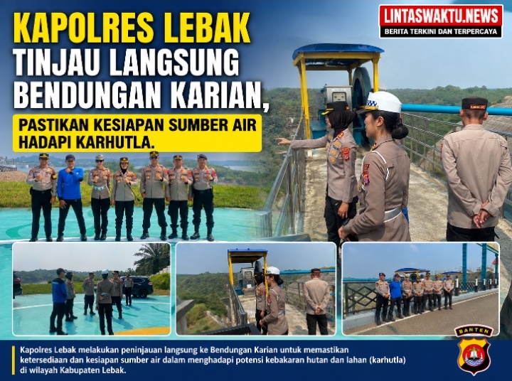 Kapolres Lebak Tinjau Langsung Bendungan Karian, Pastikan Kesiapan Sumber Air Hadapi Karhutla