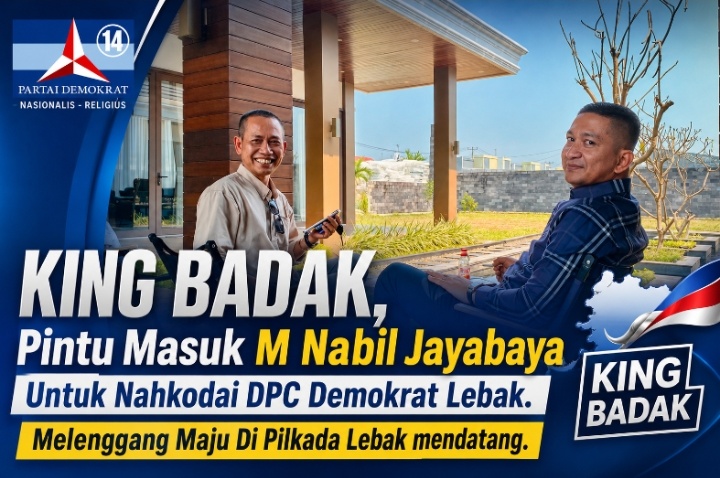 KING BADAK, Pintu Masuk M Nabil Jayabaya Untuk Nahkodai DPC Demokrat Lebak. Melenggang Maju Di Pilkada Lebak mendatang