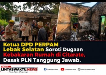 Ketua DPD PERPAM Lebak Selatan Soroti Dugaan Kebakaran Rumah di Citarate, Desak PLN Tanggung Jawab