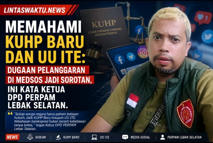 Memahami KUHP Baru dan UU ITE: Dugaan Pelanggaran di Medsos Jadi Sorotan, Ini Kata Ketua DPD PERPAM Lebak Selatan