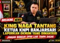 King Naga Tantang Ketua KNPI Banjarsari Laporkan Oknum yang Dimaksud: Jangan Bangun Opini Liar Tanpa Dasar