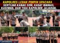 Kapolres Lebak Pimpin Upacara Sertijab Kabag SDM, Kasat Binmas, Kasiwas, dan Tiga Kapolsek Jajaran