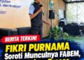 Fikri Purnama Soroti Munculnya FABEM, Pertanyakan Proses Konsolidasi Alumni BEM