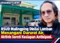 RSUD Malingping Dinilai Lamban Menangani Darurat Air, Aktivis Soroti Kesiapan Antisipasi