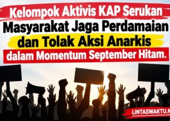 Kelompok Aktivis KAP Serukan Masyarakat Jaga Perdamaian dan Tolak Aksi Anarkis dalam Momentum September Hitam
