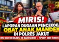 MIRIS! Laporan Dugaan Pencekokan Obat Anak Mandek di Polres Jakut, Ibu OLH Mengadu ke Bareskrim – SP2HP Jadi Sorotan