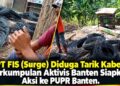 PT FIS (Surge) Diduga Tarik Kabel, perkumpulan Alktivis Banten Siapkan Aksi ke PUPR Banten