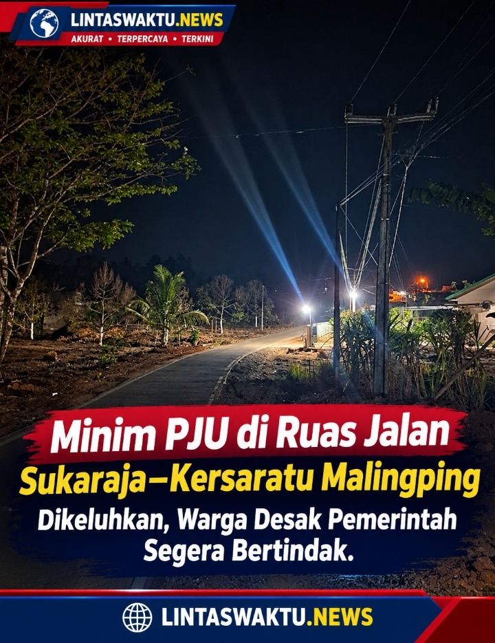Minim PJU di Ruas Jalan Sukaraja–Kersaratu Malingping Dikeluhkan, Warga Desak Pemerintah Segera Bertindak