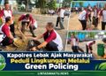 Kapolres Lebak Ajak Masyarakat Peduli Lingkungan Melalui Green Policing