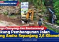 Warga Cinoyong dan Bantarwangi Dukung Pembangunan Jalan Bang Andra Sepanjang 2,6 Kilometer