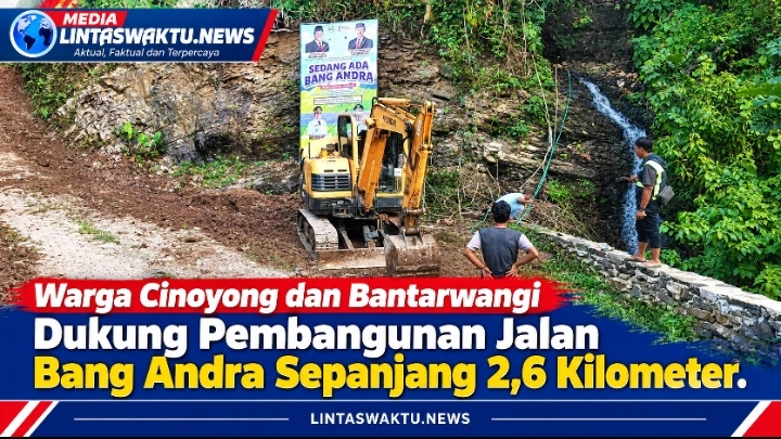 Warga Cinoyong dan Bantarwangi Dukung Pembangunan Jalan Bang Andra Sepanjang 2,6 Kilometer