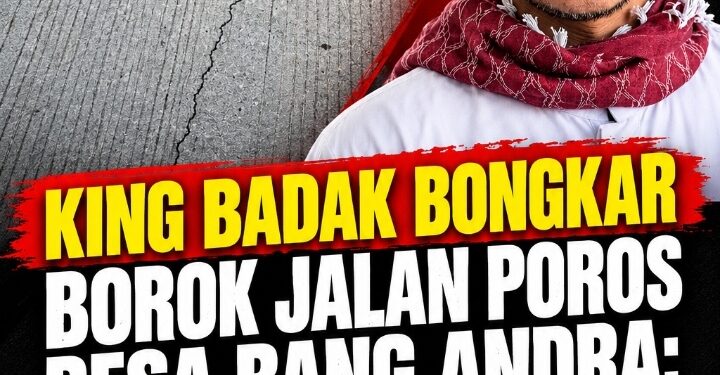 King Badak Bongkar Borok Jalan Poros Desa Bang Andra: Programnya Emas Bactingplant Tak Bersertifikasi, Betonnya Abal-Abal