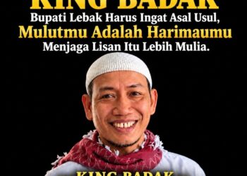 King Badak: Bupati Lebak Harus Ingat Asal Usul, Mulutmu Adalah Harimaumu Menjaga Lisan Itu Lebih Mulia