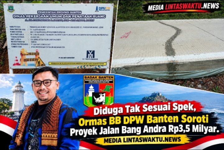 Diduga Tak Sesuai Spek, Ormas BB DPW Banten Soroti Proyek Jalan Bang Andra Rp3,5 Milyar