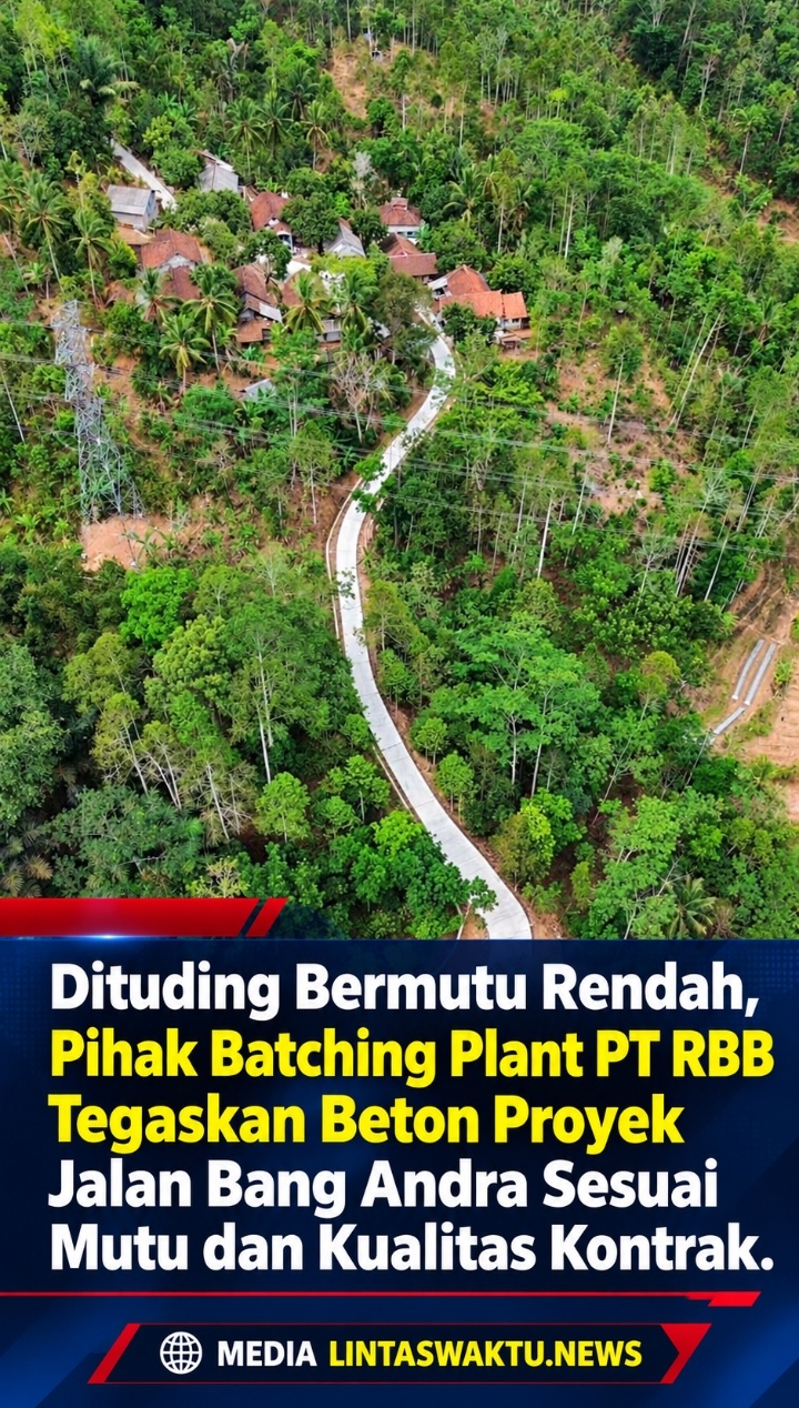 Dituding Bermutu Rendah, Pihak Batching Plant PT RBB Tegaskan Beton Proyek Jalan Bang Andra Sesuai Mutu dan Kualitas Kontrak