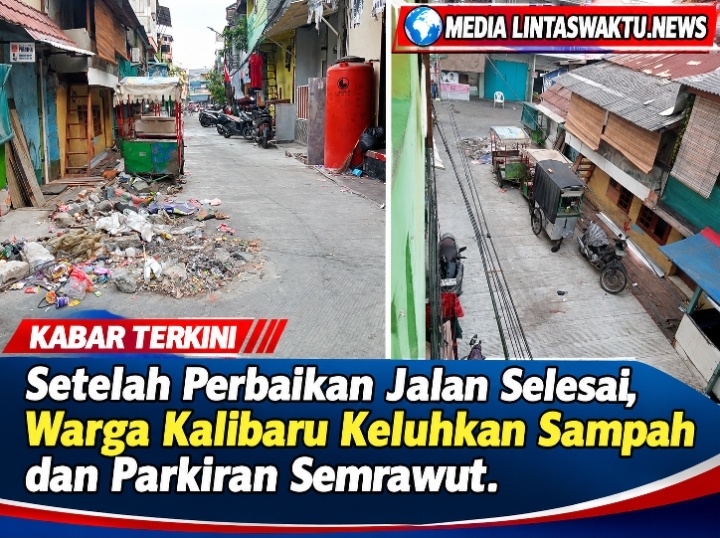 Setelah Perbaikan Jalan Selesai, Warga Kalibaru Keluhkan Sampah dan Parkiran Semrawut